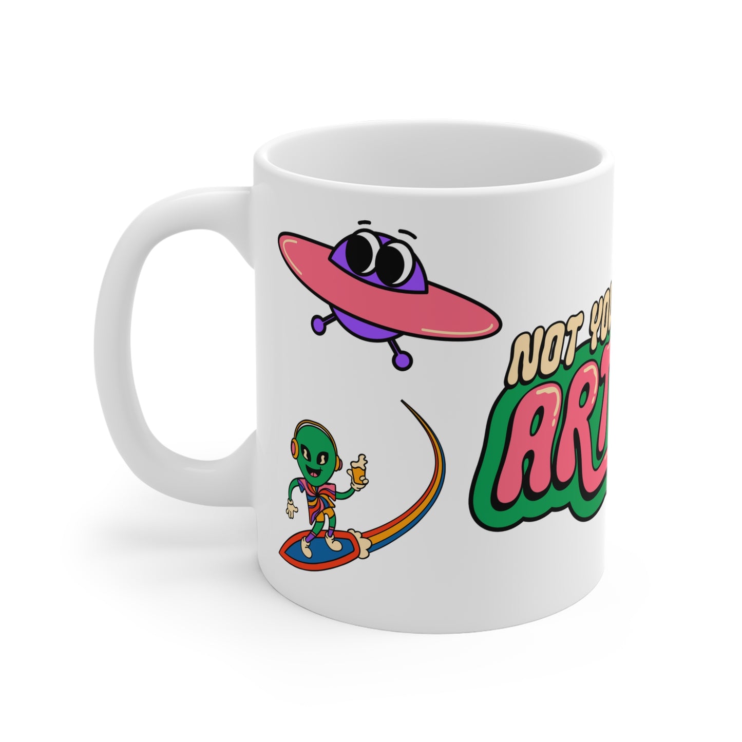 Not Your Mother's Art Fest Ceramic Mug