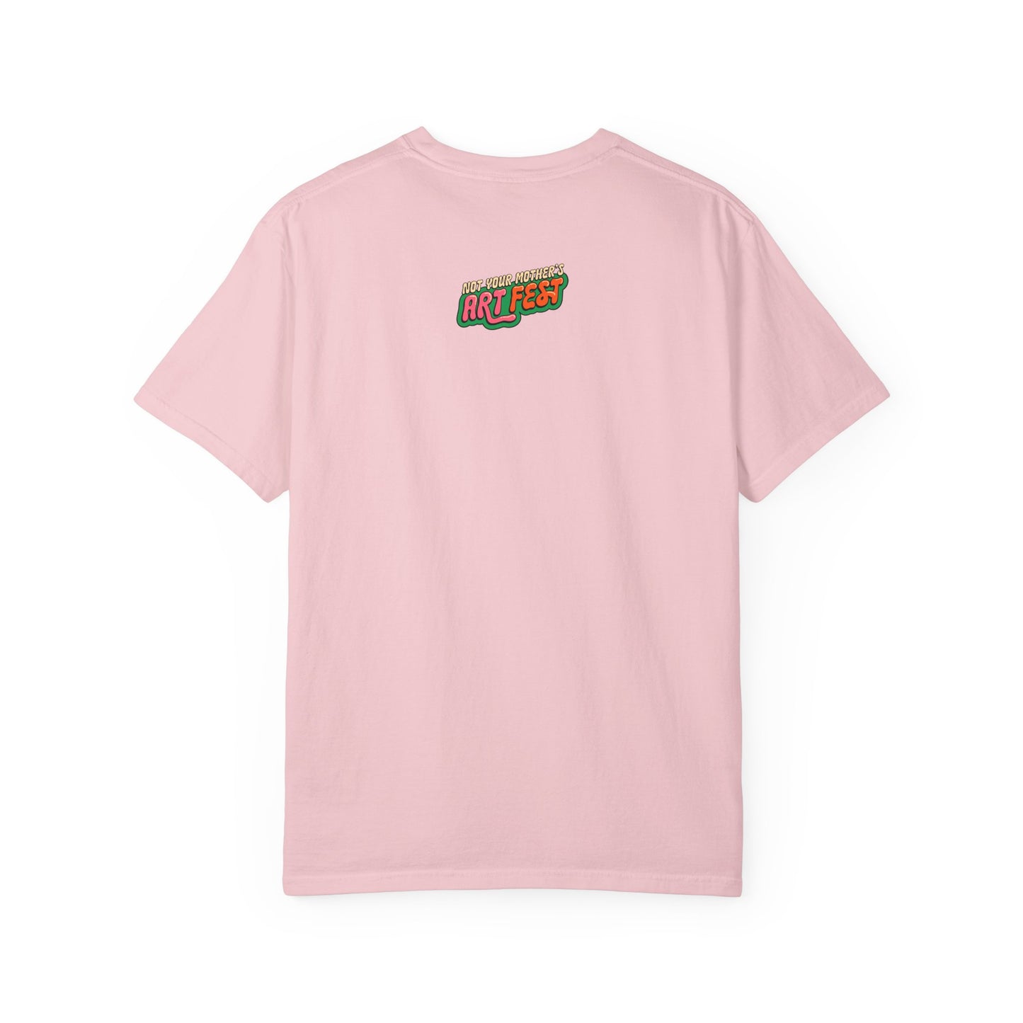 Not Your Mother's Art Fest Unisex Garment-Dyed T-shirt