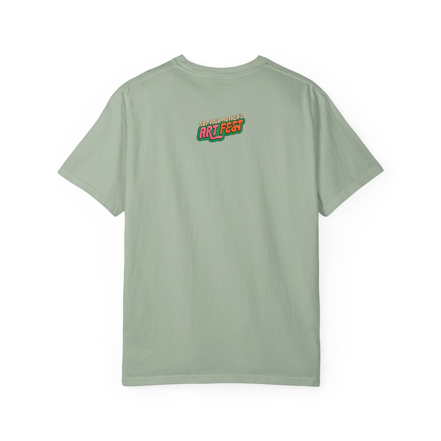 Not Your Mother's Art Fest Unisex Garment-Dyed T-shirt