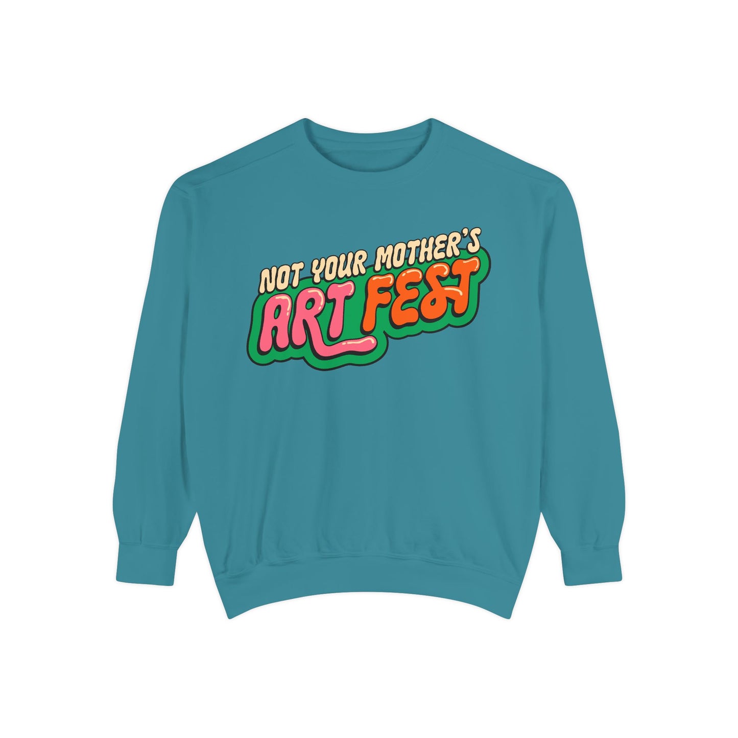 Not Your Mother's Art Fest Unisex Garment-Dyed Sweatshirt