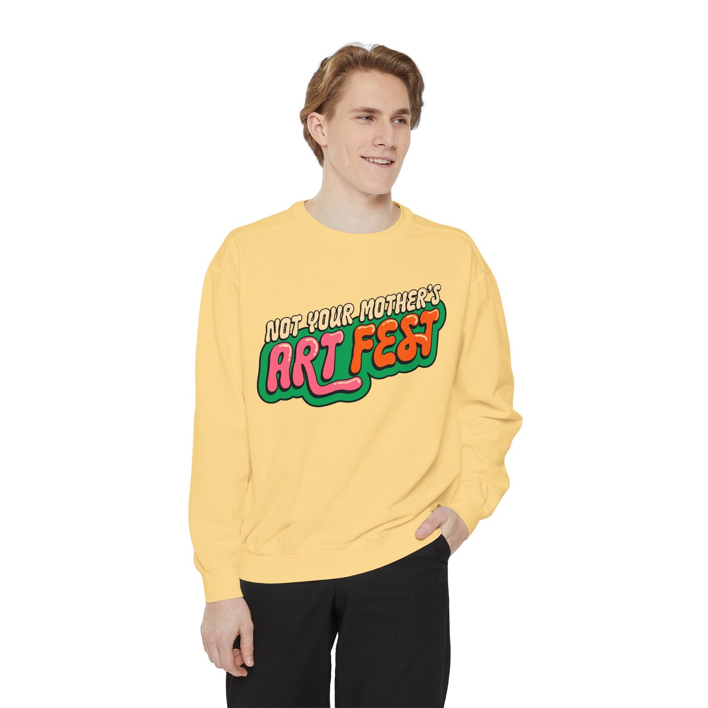 Not Your Mother's Art Fest Unisex Garment-Dyed Sweatshirt