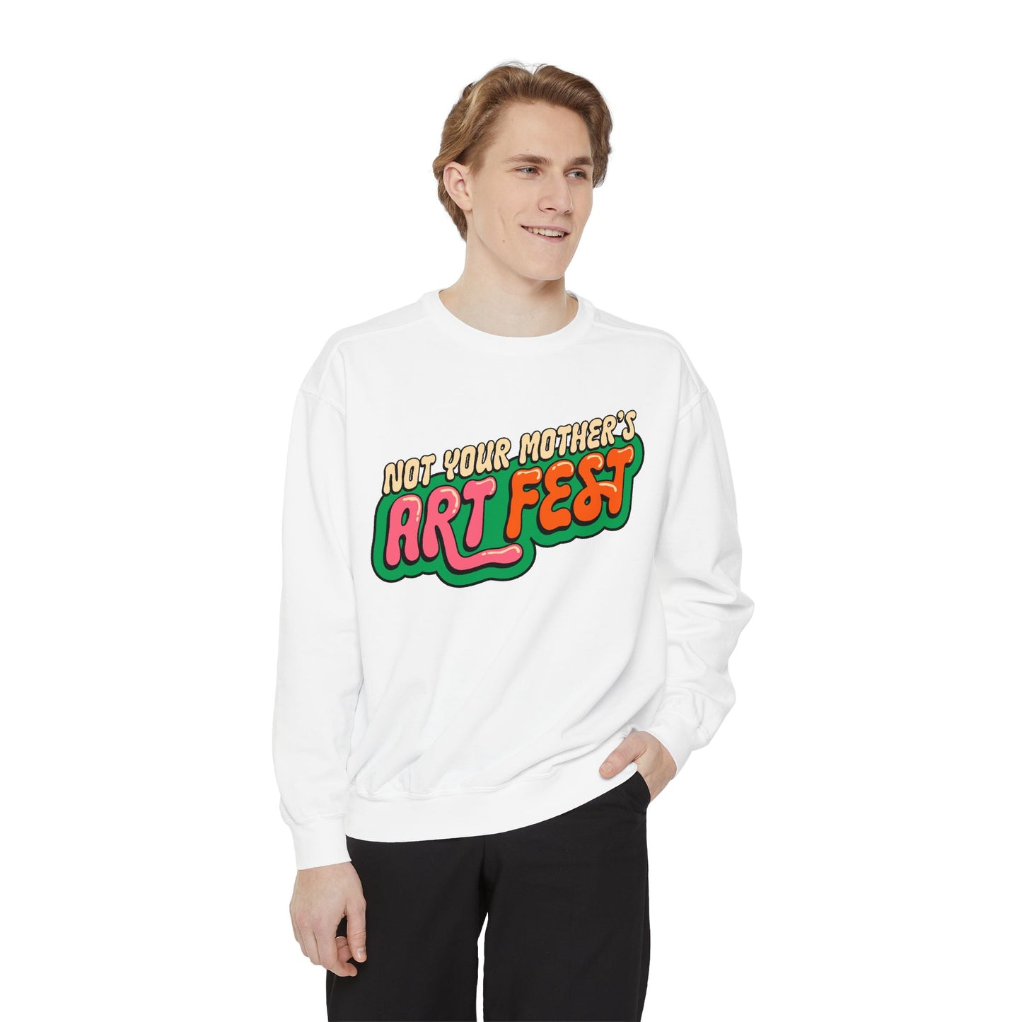 Not Your Mother's Art Fest Unisex Garment-Dyed Sweatshirt