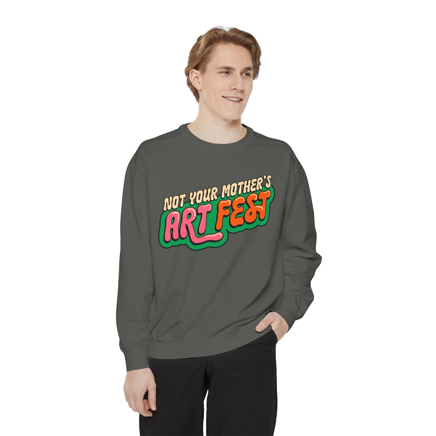Not Your Mother's Art Fest Unisex Garment-Dyed Sweatshirt