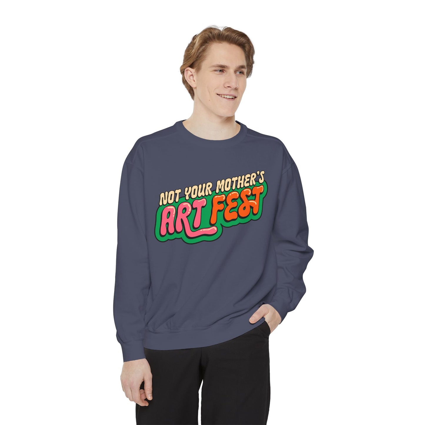 Not Your Mother's Art Fest Unisex Garment-Dyed Sweatshirt