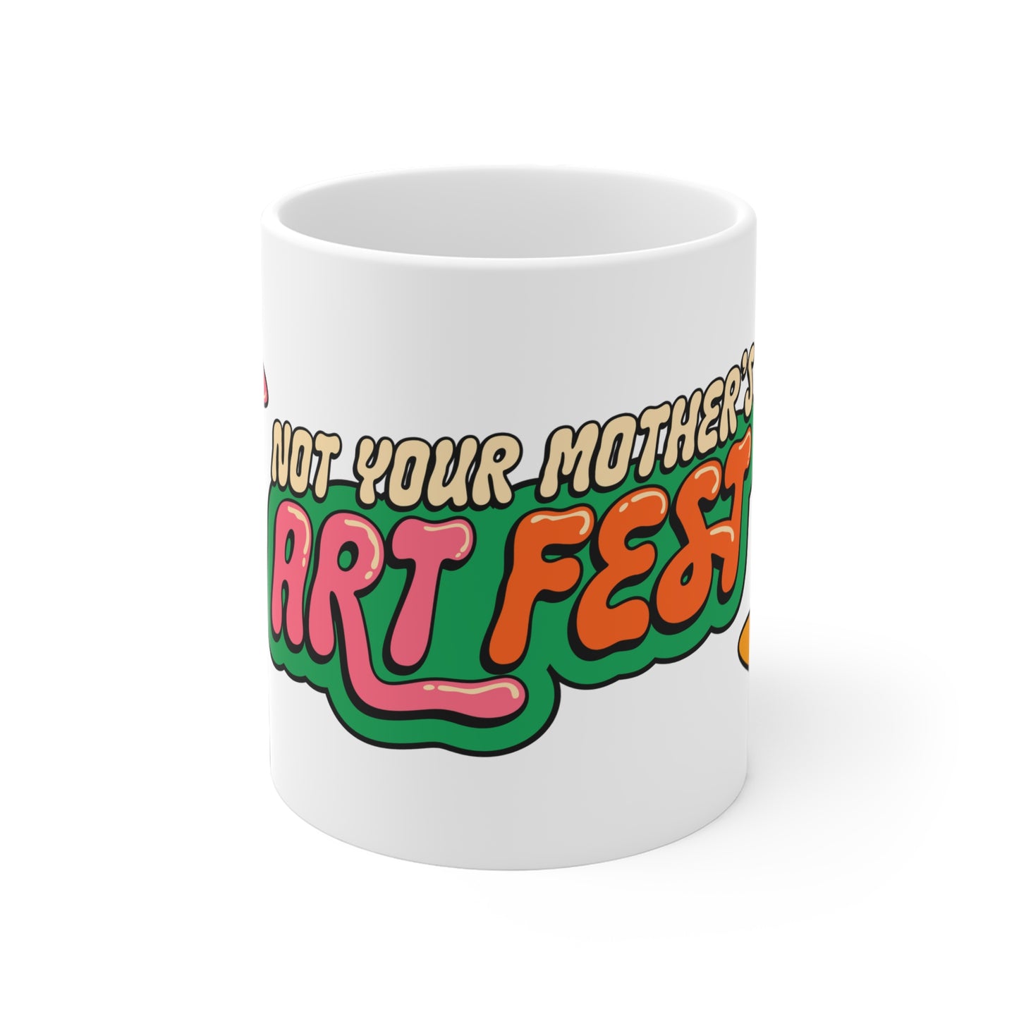 Not Your Mother's Art Fest Ceramic Mug