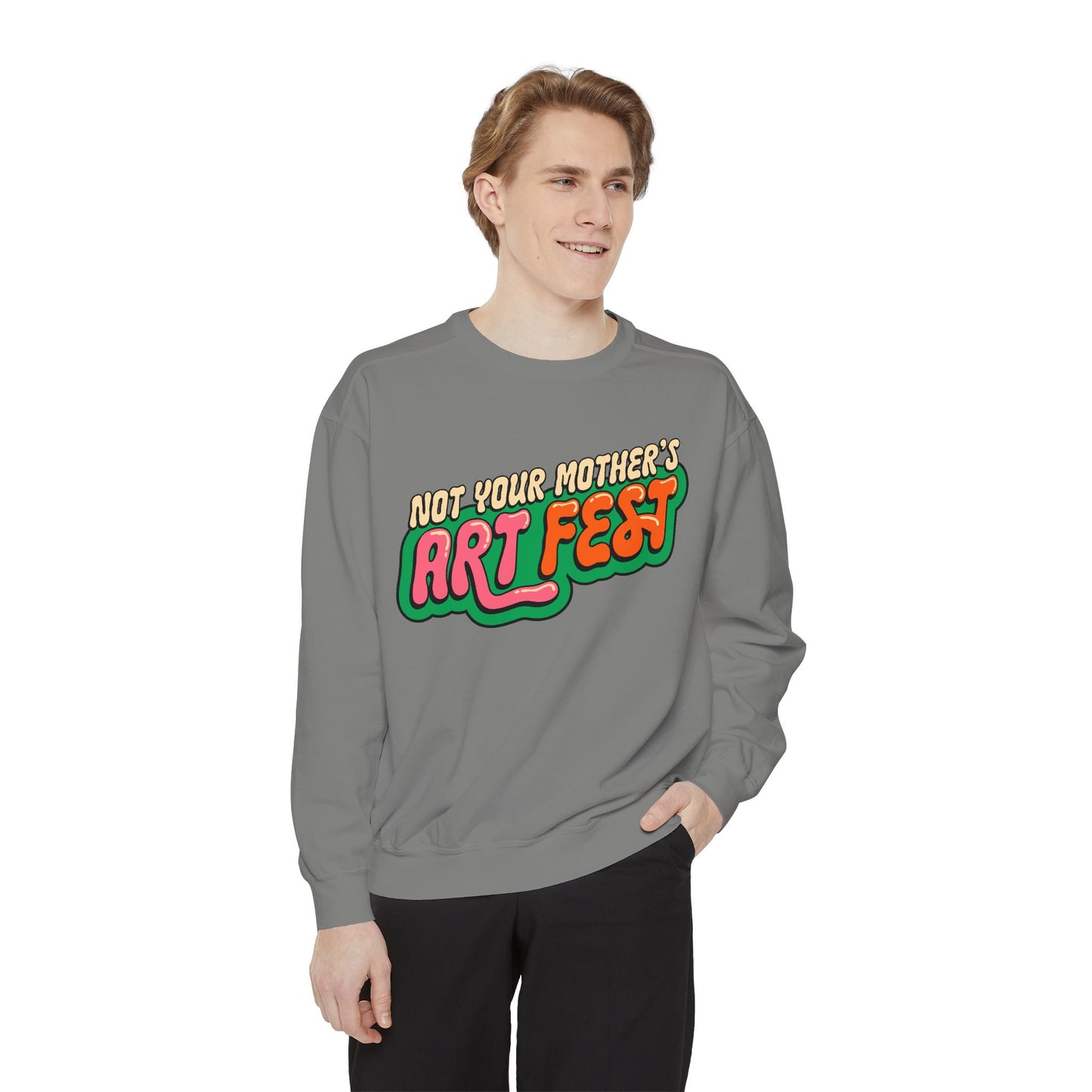 Not Your Mother's Art Fest Unisex Garment-Dyed Sweatshirt