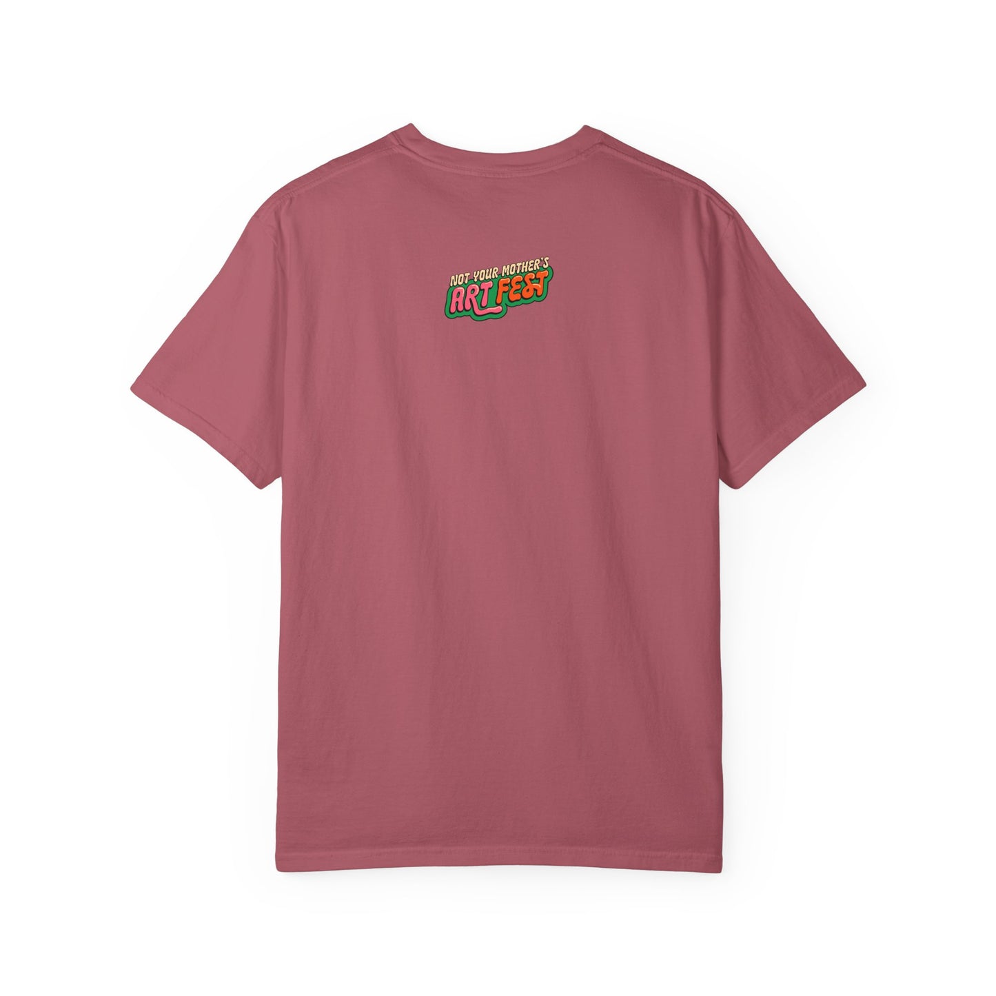 Not Your Mother's Art Fest Unisex Garment-Dyed T-shirt