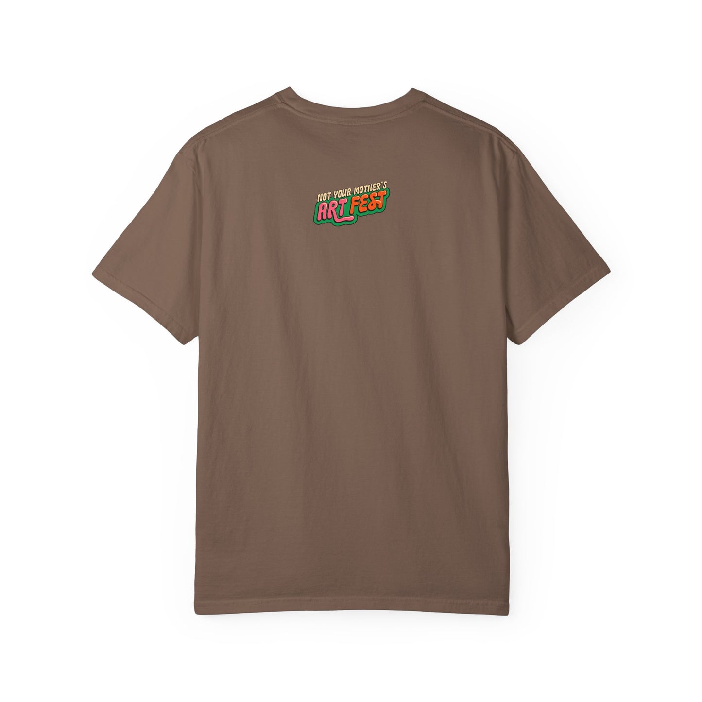 Not Your Mother's Art Fest Unisex Garment-Dyed T-shirt