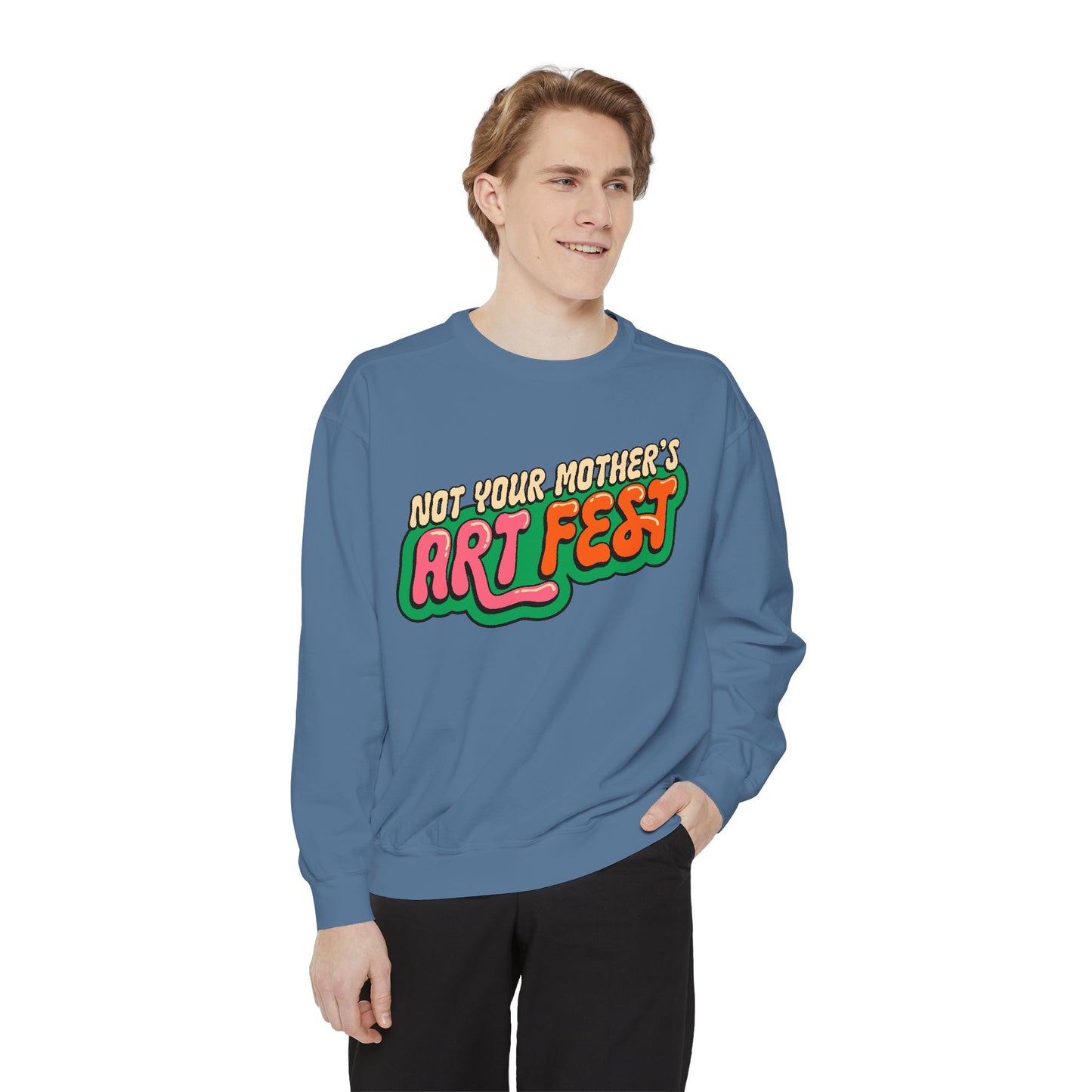 Not Your Mother's Art Fest Unisex Garment-Dyed Sweatshirt