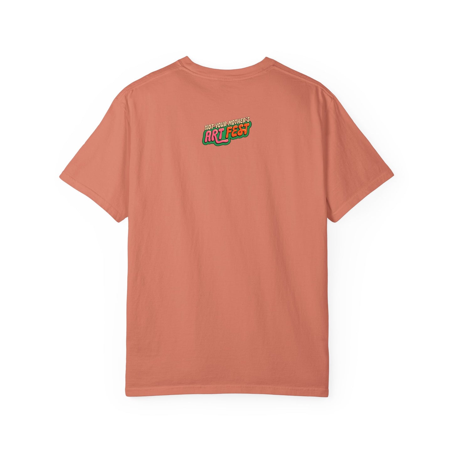 Not Your Mother's Art Fest Unisex Garment-Dyed T-shirt